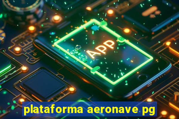 plataforma aeronave pg